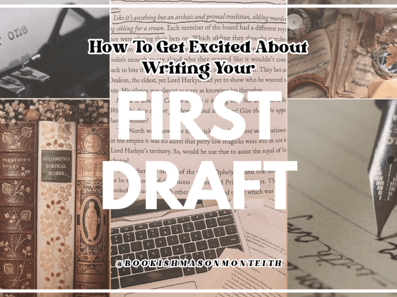 How to Get Excited About Writing Your First&nbsp;Draft